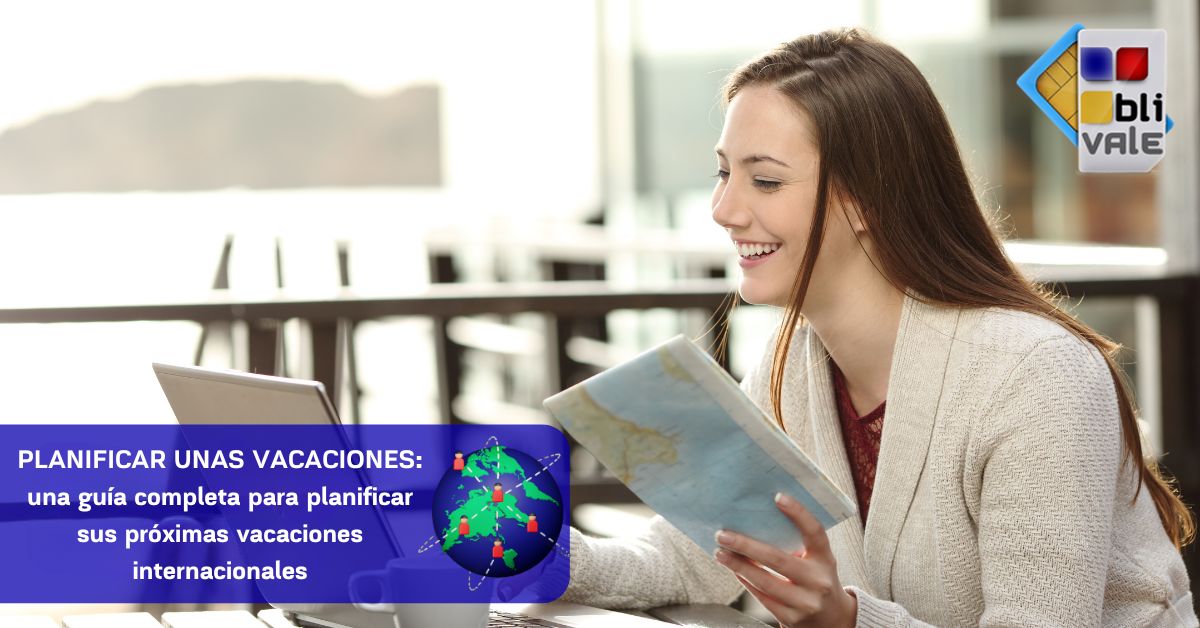 blivale_image_es_30_planificar unas vacaciones_1200x628 PLANIFICAR UNAS VACACIONES: una guía completa para planificar sus próximas vacaciones internacionales